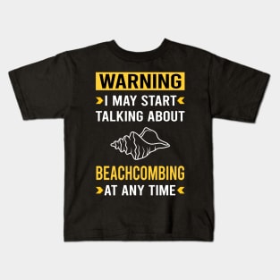 Warning Beachcombing Beachcomber Kids T-Shirt